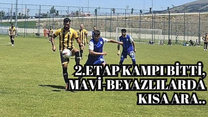 2.etap kampı bitti, mavi-beyazlılarda kısa ara..