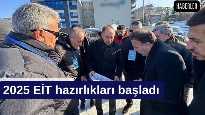 2025 EİT hazırlıkları başladı