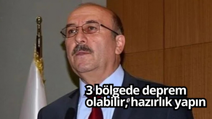 3 bölgede deprem olabilir, hazırlık yapın