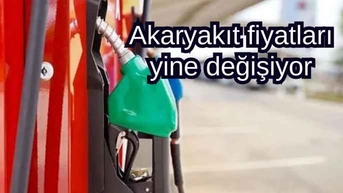 Akaryakıt fiyatları yine değişiyor