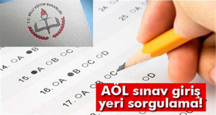 AÖL sınav giriş yerleri açıklandı