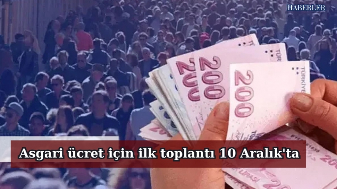 Asgari ücret için ilk toplantı 10 Aralık'ta