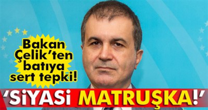 Bakan Çelik'ten batıya sert tepki!