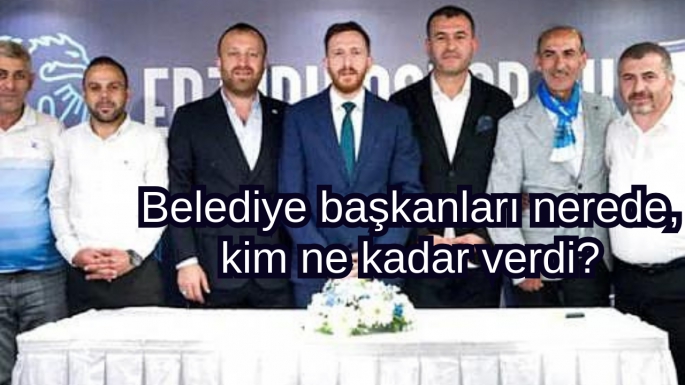 Belediye başkanları nerede, kim ne kadar verdi?