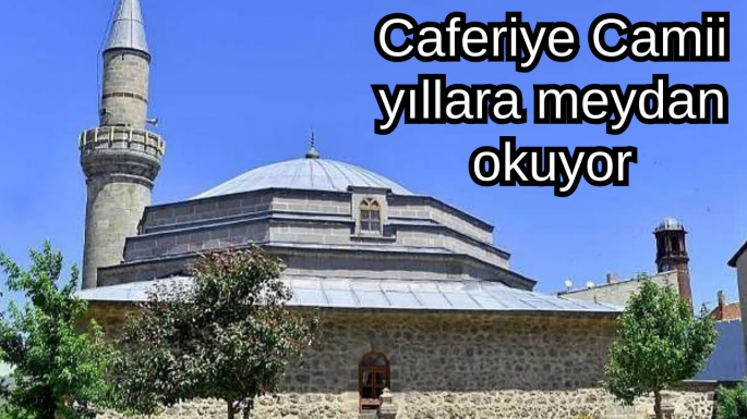 Caferiye Camii yıllara meydan okuyor