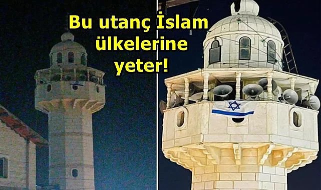 Cami minaresine İsrail bayrağı astılar