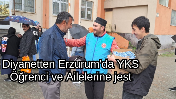 Diyanetten Erzurum'da YKS Öğrenci ve Ailelerine jest