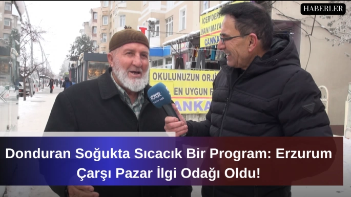 Donduran Soğukta Sıcacık Bir Program: Erzurum Çarşı Pazar İlgi Odağı Oldu!