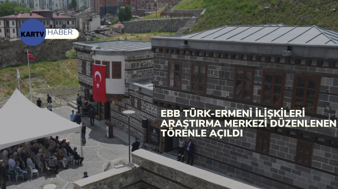 EBB TÜRK-ERMENİ İLİŞKİLERİ ARAŞTIRMA MERKEZİ DÜZENLENEN TÖRENLE AÇILDI