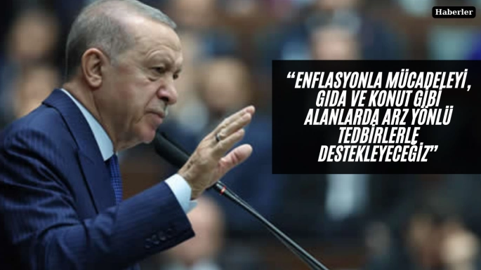 “Enflasyonla mücadeleyi, gıda ve konut gibi alanlarda arz yönlü tedbirlerle destekleyeceğiz”