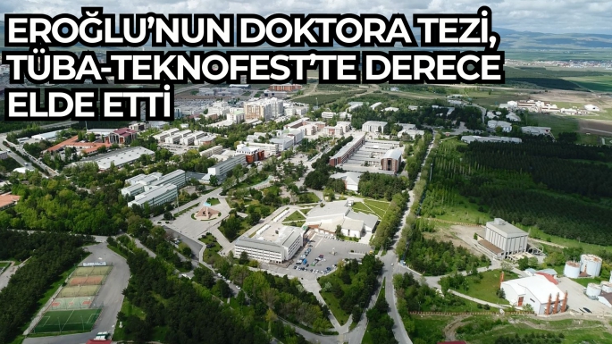 Eroğlu’nun Doktora Tezi, TÜBA-TEKNOFEST’te Derece Elde Etti