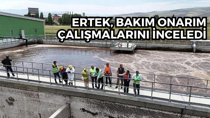 Ertek, bakım onarım çalışmalarını inceledi