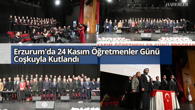 Erzurum'da 24 Kasım Öğretmenler Günü Coşkuyla Kutlandı