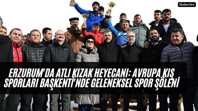 Erzurum'da Atlı Kızak Heyecanı: Avrupa Kış Sporları Başkenti'nde Geleneksel Spor Şöleni