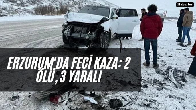 Erzurum'da feci kaza: 2 ölü, 3 yaralı