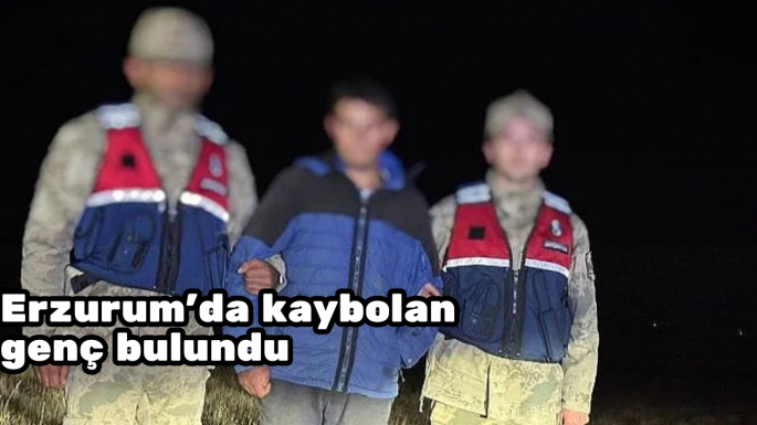 Erzurum'da kaybolan genç bulundu