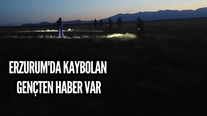 Erzurum'da kaybolan gençten haber var