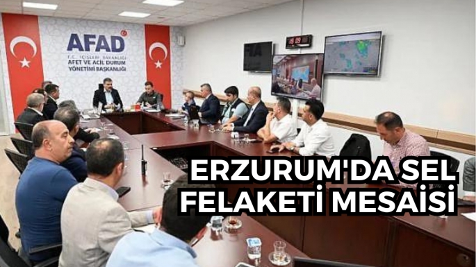 Erzurum'da sel felaketi mesaisi