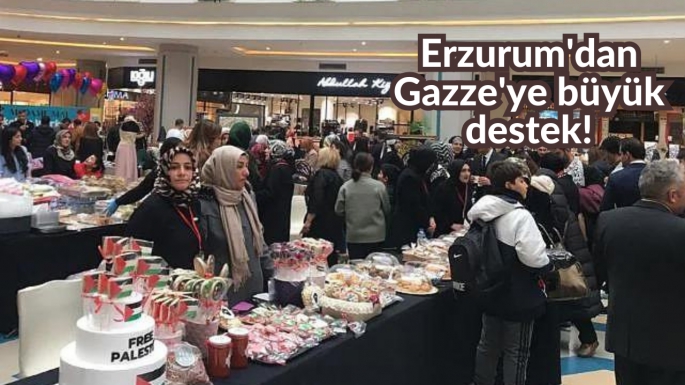 Erzurum'dan Gazze'ye büyük destek!