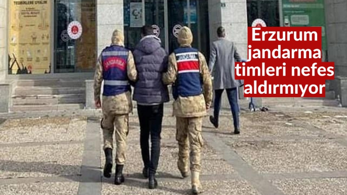 Erzurum jandarma timleri nefes aldırmıyor