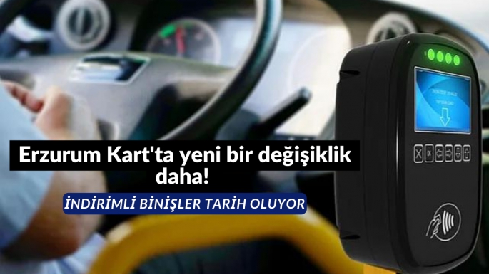 Erzurum Kart'ta yeni bir değişiklik daha! İndirimli binişler tarih oluyor