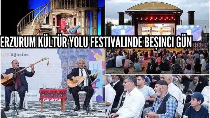 Erzurum Kültür Yolu Festivalinde beşinci gün