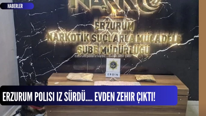 Erzurum polisi iz sürdü.... Evden zehir çıktı!