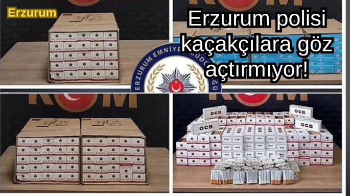 Erzurum polisi kaçakçılara göz açtırmıyor!
