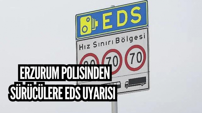 Erzurum polisinden sürücülere EDS uyarısı   