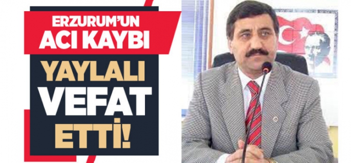 Erzurum’un milli görüş hareketinin önde gelen isimlerinden Vahdettin Yaylalı hayatını kaybetti.