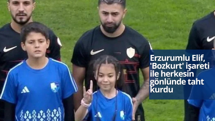 Erzurumlu Elif, 'Bozkurt' işareti ile herkesin gönlünde taht kurdu 