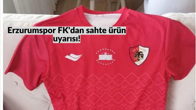 Erzurumspor FK'dan sahte ürün uyarısı!