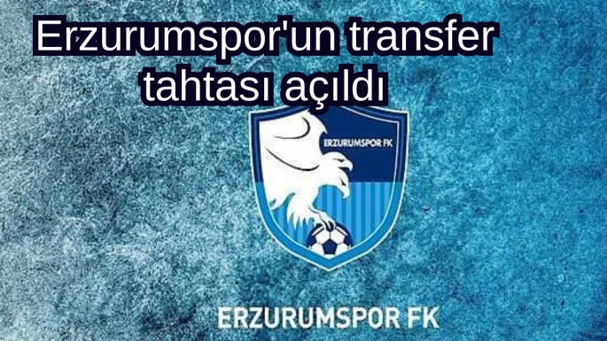 Erzurumspor'un transfer tahtası açıldı