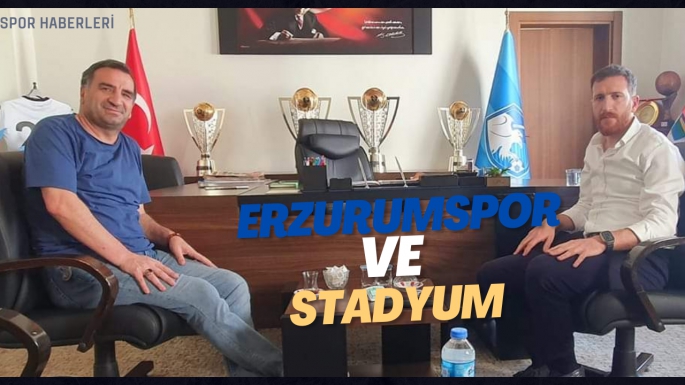 ERZURUMSPOR ve STADYUM