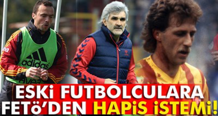 Eski futbolculara hapis istemi!