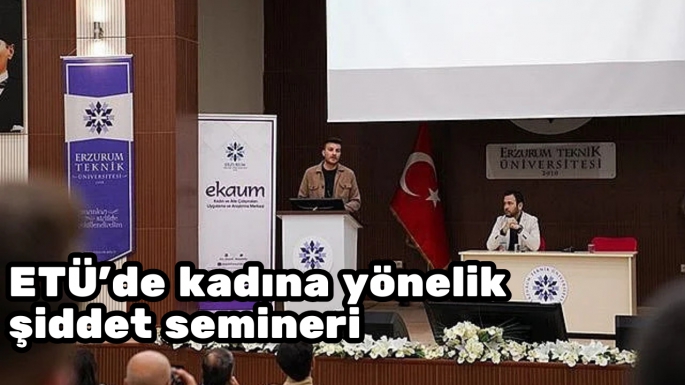 ETÜ'de kadına yönelik şiddet semineri