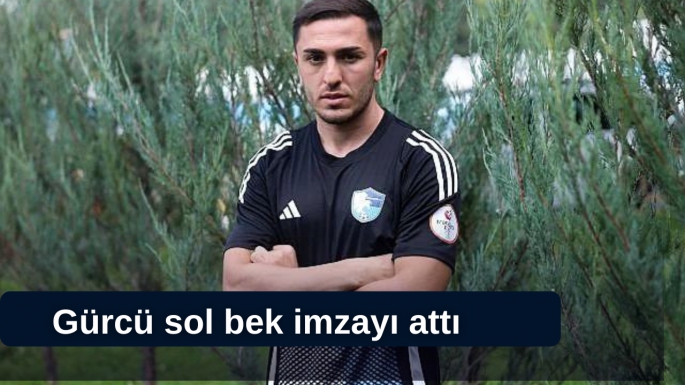 Gürcü sol bek imzayı attı