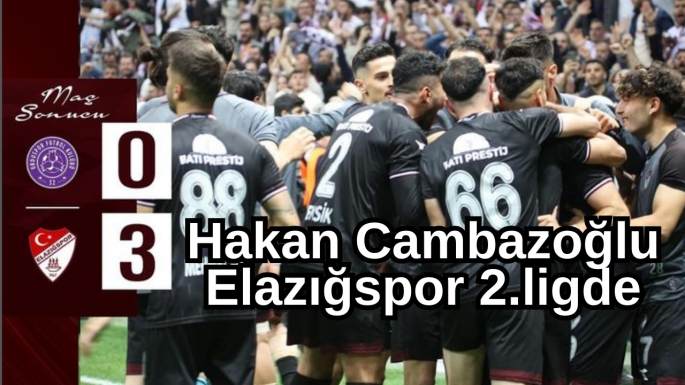 Hakan Cambazoğlu Elazığspor 2.ligde