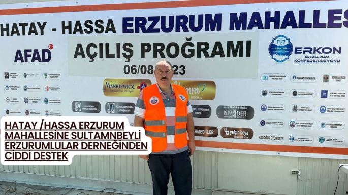 HATAY /HASSA ERZURUM MAHALLESİNE SULTAMNBEYLİ ERZURUMLULAR DERNEĞİNDEN CİDDİ DESTEK