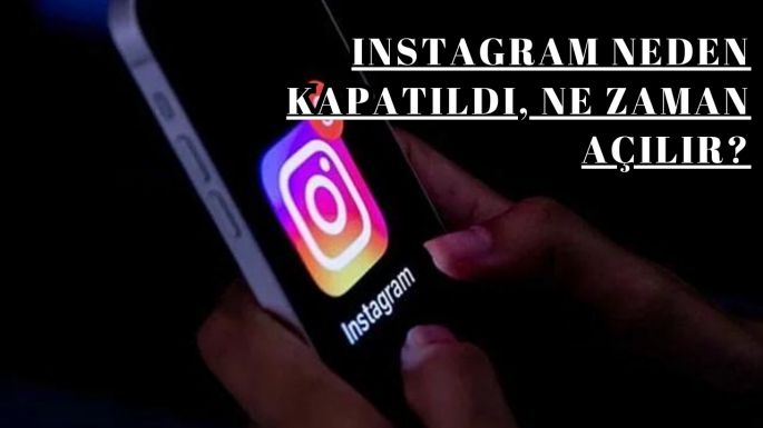 Instagram neden kapatıldı, ne zaman açılır?