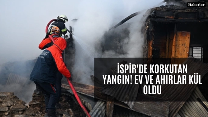 İspir'de korkutan yangın! Ev ve ahırlar kül oldu