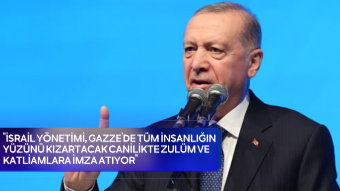 “İsrail yönetimi, Gazze’de tüm insanlığın yüzünü kızartacak canilikte zulüm ve katliamlara imza atıyor”