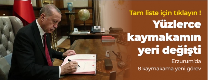 Kararname yayımlandı, yüzlerce kaymakamın yeri değişti