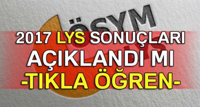 LYS sonuçları açıklandı >>TIKLA ÖĞREN<<