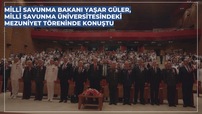 Millî Savunma Bakanı Yaşar Güler, Millî Savunma Üniversitesindeki Mezuniyet Töreninde Konuştu