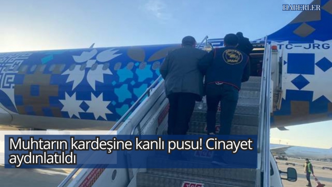 Muhtarın kardeşine kanlı pusu! Cinayet aydınlatıldı