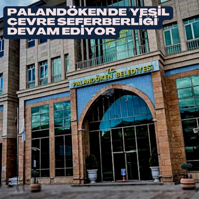 Palandöken'de 'Yeşil Çevre Seferberliği' devam ediyor