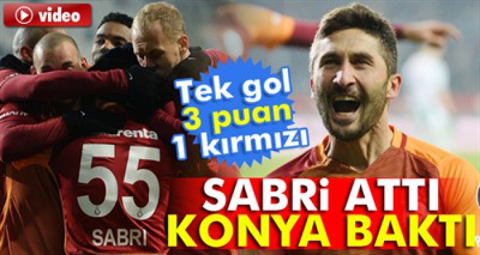 Sabri attı Konya baktı!