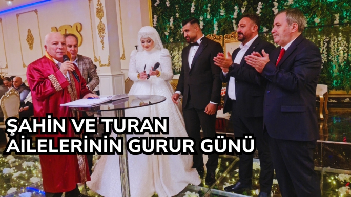 ŞAHİN VE TURAN AİLELERİNİN GURUR GÜNÜ