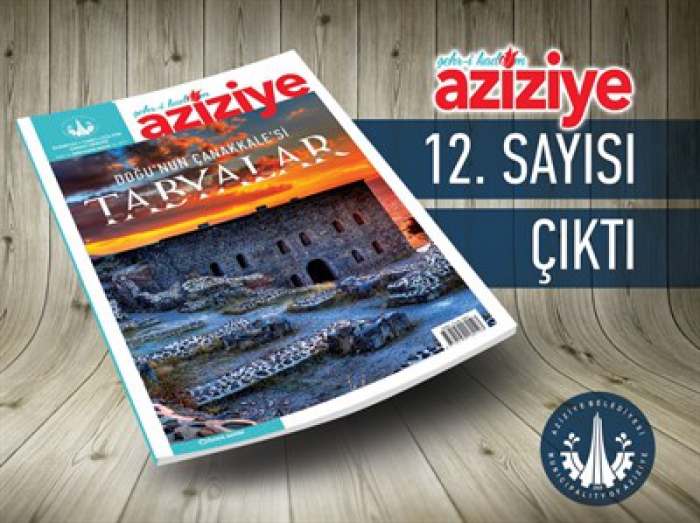 Şehr’i Kadim Aziziye 12. sayısıyla okurlarıyla buluşuyor